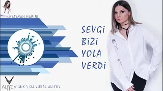 🌘 💟NATAVAN HEBİBİ_ SEVGİ BİZİ YOLA VERDİ 💟🌒