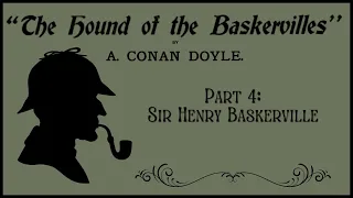 Part 4: Sir Henry Baskerville | The Hound of the Baskervilles | Sherlock Holmes | Audiobook