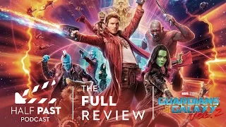 Half Past Podcast Episode 062: The Movie Review of Guardians of the Galaxy Vol. 2