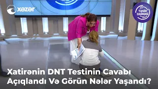 DNT Testinin Cavabı Açıqlandı Və Görün Nələr Yaşandı?