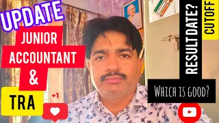 Junior Accountant cut off ! junior accountant result! update TRA or Junior Accountant