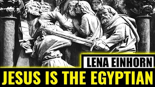 Jesus the Egyptian with Lena Einhorn | Could this be the real historical Jesus?