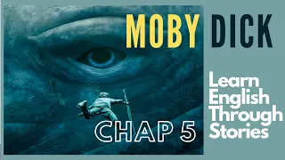 🌊🐳 Learn English Through Story. Moby Dick - Chapter 5