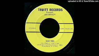 Joe Brady - I'm Lonely Too - Truitt Records