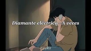 Diamante Eléctrico - A veces [Letra]