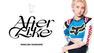 IVE - AFTER ‘LIKE’ - ENGLISH KARAOKE