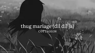 indila - Thug Mariage (dil dil ja) (Slowed + Reverb) | TikTok Version