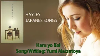 《実は反戦歌？/Anti-war song》春よ，来い / Haru Yo Koi【Hayley Westenra】作詞/作曲：松任谷由実 Yumi Matsutoya（歌詞/Lyrics）