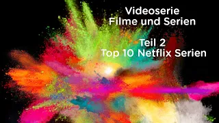 Videoserie -  Teil 2 🎬 Top 10 Netflix Serien