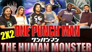 ONE PUNCH MAN - 2x2 The Human Monster - Group Reaction