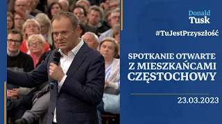 Donald Tusk: Spotkanie otwarte z mieszkańcami Częstochowy, 23.03.2023