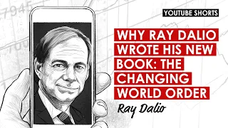 Why Ray Dalio Wrote His New Book: The Changing World Order #Shorts