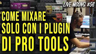 Come mixare un brano usando solo i plugin di Pro Tools - Live Mixing 56