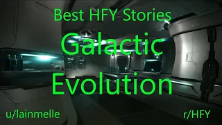 Best HFY Reddit Stories: Galactic Evolution (r/HFY)