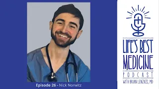 Life's Best Medicine Episode 26 - Nick Norwitz