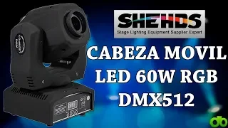 Mini Cabeza Movil LED 60W RGB Shehds DMX512 Moving Head DJ Light Stage Lighting Unboxing y Review