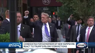 Candidates for governor of NH react to Trump's felony convictions