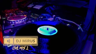 DJ MiRUS - Live Mix 2