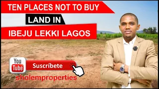 TEN PLACES NOT TO BUY LAND IN IBEJU LEKKI LAGOS.