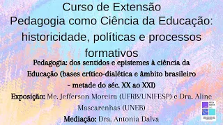 Encontro 02 - Pedagogia: dos sentidos e epistemes à ciência da Educação