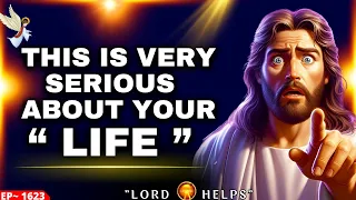 🛑God Says- "THIS IS VERY SERIOUS ABOUT YOUR LIFE..."☝️Watch This Now | God's Message Today | LH~1623