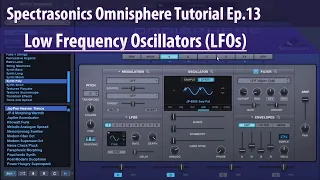 Spectrasonics Omnisphere Tutorial Ep.13 - Low Frequency Oscillators (LFOs)