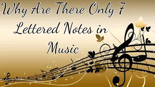 Why Are There Only 7 Notes In Music?