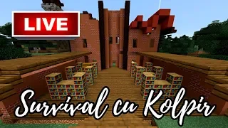 🔴 LIVE - Minecraft Survival cu Kolpir *Lucram la Proiecte*