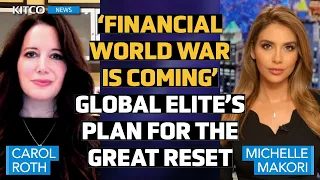 Financial World War Coming: Global Elite's Plan - 'You'll Own Nothing & They'll Own You,' Carol Roth
