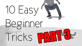 10 Easy Beginner Skateboard Tricks PART 3