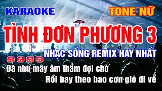 Karaoke Tình Đơn Phương 3 Remix Tone Nữ | Beat mới 2023