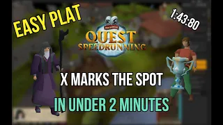 X Marks The Spot in under 2 minutes! - [Speedrunning Quest Guide OSRS]