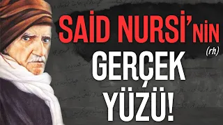 Said Nursi'nin Gerçek Yüzü (Çok Şaşıracaksınız!)