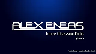 Alex Eneas - Trance Obsession - Episode 5