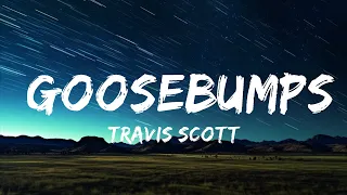 1 Hour |  Travis Scott - goosebumps (Lyrics) ft. Kendrick Lamar  | Lyrics Express
