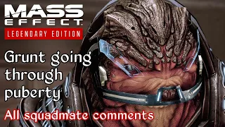 Mass Effect 2 - Grunt is going through puberty - Squadmate comments