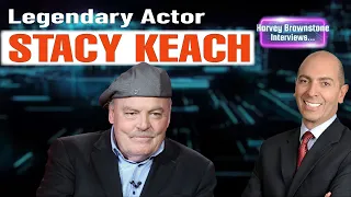 Harvey Brownstone Interview with Stacy Keach, Legendary Actor