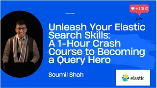 Unleash Your Elastic Search Skills: A 1-Hour Crash Course to Becoming a Query Hero