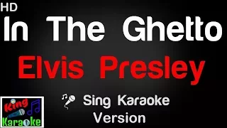 🎤 Elvis Presley - In The Ghetto (Karaoke Version) - King Of Karaoke