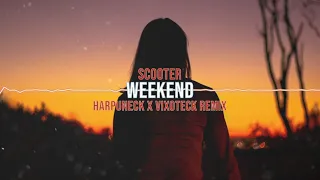 Scooter - Weekend (Harpuneck x Vixoteck Remix)