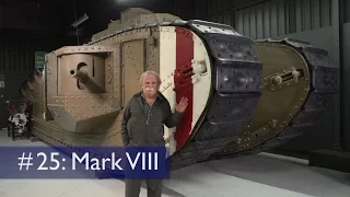 Tank Chats #25 Mark VIII | The Tank Museum