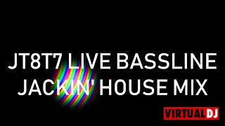 JT8T7 LIVE BASSLINE & JACKIN HOUSE MIX