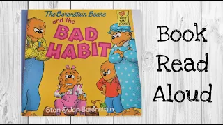 The Berenstain Bears and the Bad Habit | By Stan and Jan Berenstain Read Aloud about nail biting