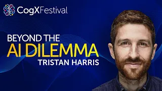 Tristan Harris: Beyond the AI dilemma | CogX Festival 2023