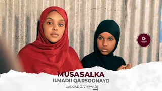 MUSASALKA ILMADII QARSOONAYD � XALQADDA 14 AAD