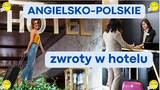 Poznaj przydatne zwroty w hotelu po angielsku: Rozmówki angielsko-polskie cz. 1.