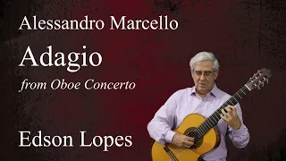 Edson Lopes plays A. MARCELLO: Adagio (from Oboe Concerto)