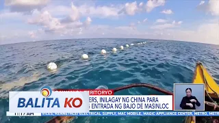 Floating barriers, inilagay ng China para harangan ang entrada ng Bajo de Masinloc | BK