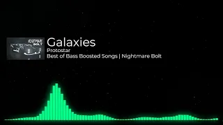 Protostar - Galaxies | Best Of Bass Boosted Songs