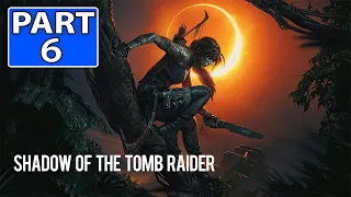 Shadow of the Tomb Raider | No Commentary Gameplay Part 6